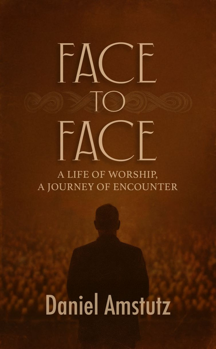 Face to Face - A Life of Worship - A Journey of Encounter